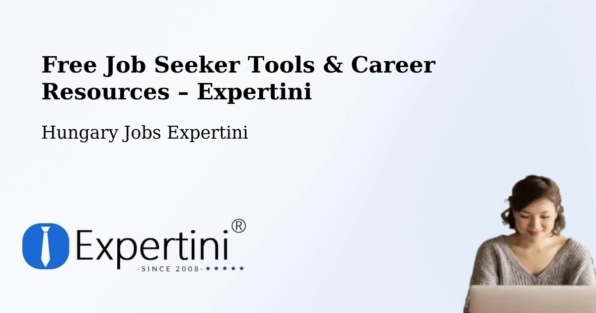 Free Job Seeker Tools & Career Resources – Vecsés - Vecsés, Hungary Jobs Expertini