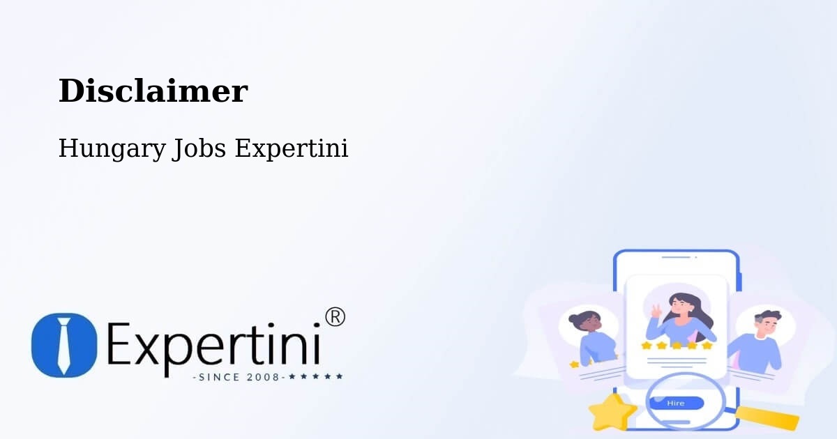 Disclaimer – Vecsés - Hungary Jobs Expertini