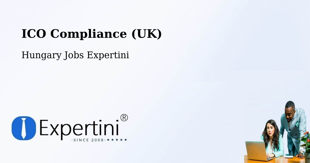 UK Data Protection & ICO Compliance – Vecsés - Hungary Jobs Expertini