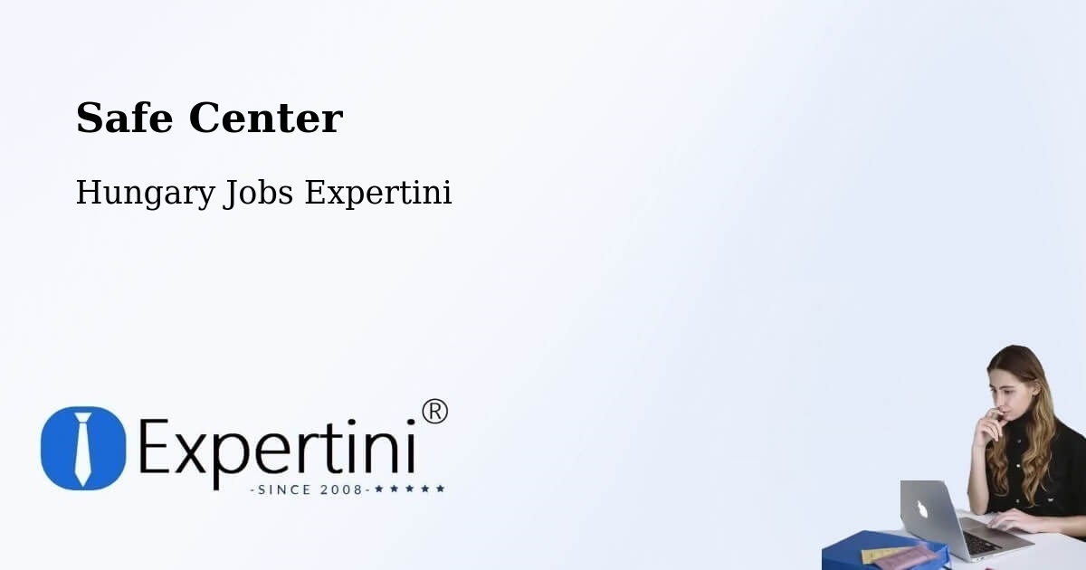 Safety Center – Vecsés - Hungary Jobs Expertini
