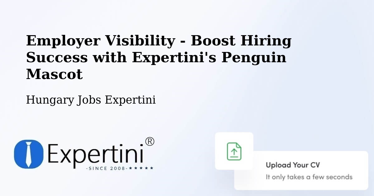 Employer Visibility Strategy – Vecsés - Hungary Jobs Expertini