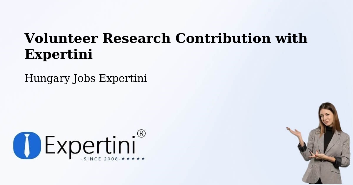 Volunteer Research Contribution Program – Vecsés - Hungary Jobs Expertini